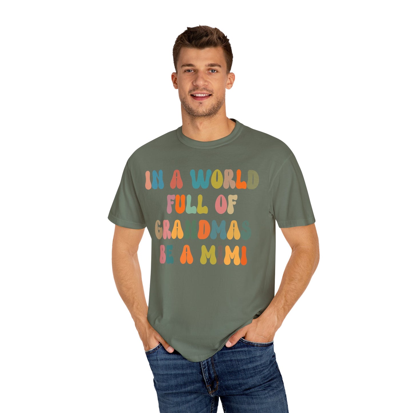 In A World Full Of Grandmas Be A Mimi Shirt, Cool Mimi Shirt, Best Mimi Shirt Mother's Day Gift Favorite Granny Shirt, Comfort Colors CC1029