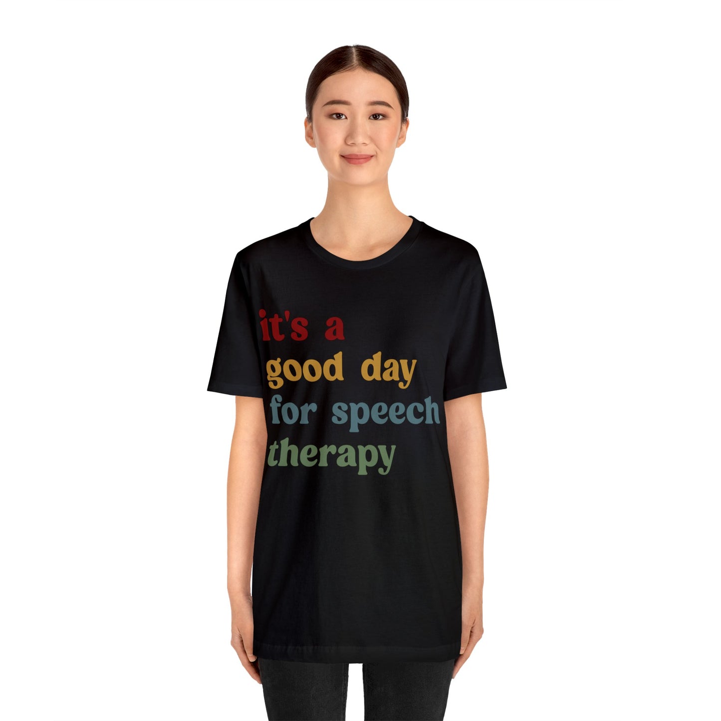 It's A Good Day For Speech Therapy Shirt, Speech Language Pathologist Shirt, Speech Therapist Shirt, Gift for Speech Therapists, T1249