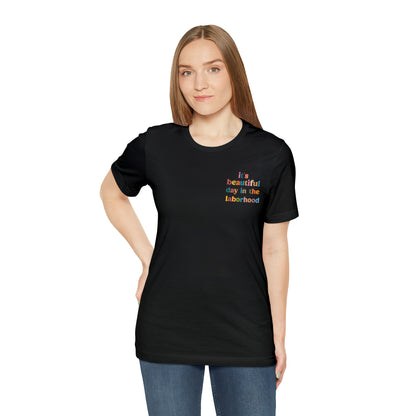 It's A Beautiful Day in the Laborhood Shirt, Labor And Delivery Nurse Tshirt, L and D Nursing, Obygyn Gift For Nurse, T749