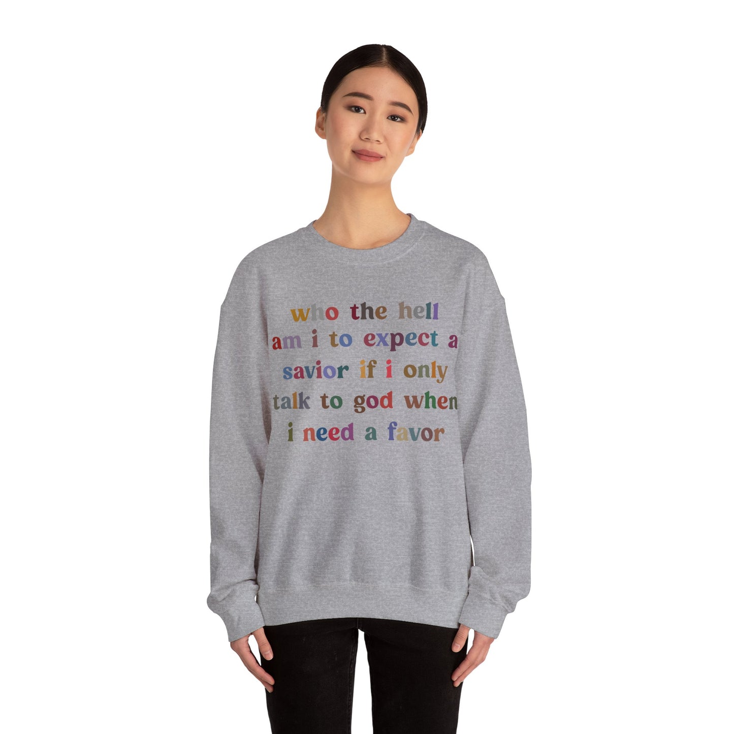 Who The Hell Am I To Expect A Savior Sweatshirt, Godly Woman Sweatshirt, Christian Sweatshirt for Mom, Jesus Lover Sweatshirt, S1253