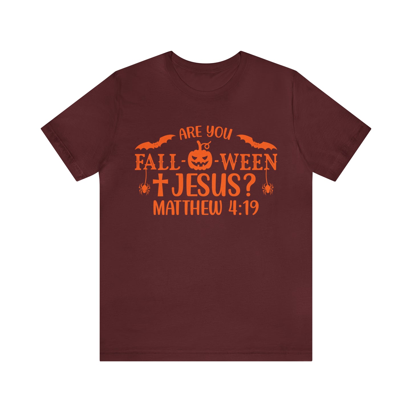 Are You Fall-O-Ween Jesus Matthew 4:19 Shirt, Are You Falloween Jesus, Fall Christian Shirt, Fall Religious Shirt, T624