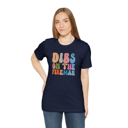 Dibs on the Fireman Shirt, Shirt for Firewoman, Fireman Wife Shirt, Firewoman Shirt, Fireman Girlfriend Shirt, T401