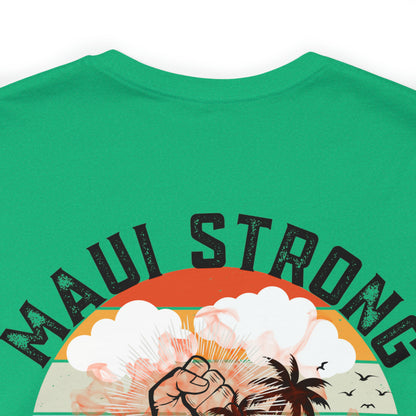 Maui Strong Shirt, All Profits will be Donated, Support for Hawaii Fire Victims, Maui Wildfire Relief,  Hawaii Fires, Lahaina Fires, T615