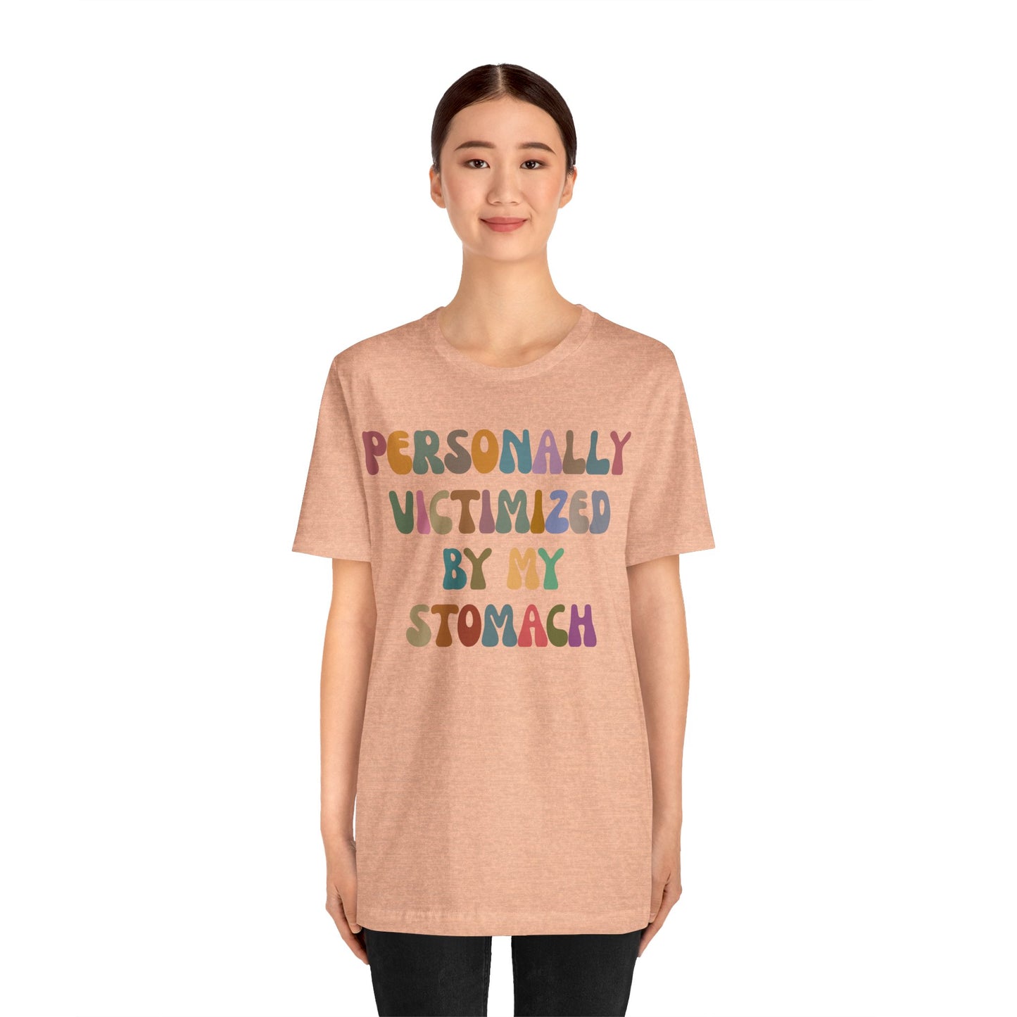 Personally Victimized By My Stomach Shirt, Funny Shirt for Women, Gift for Mom, Funny Tummy Hurts Shirt, Chronic Illness Shirt, T1101