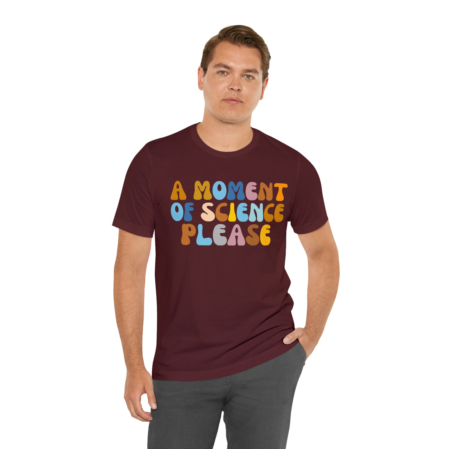 A Moment Of Science Please Shirt, Science Lover Shirt, T239