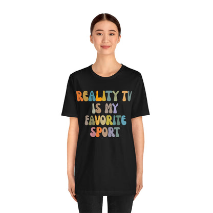 Reality TV Is My Favorite Sport Shirt, Bachelor Fan Shirt, Funny Shirt for Mom, Reality Television Fan Shirt, Shirt for Women, T1501