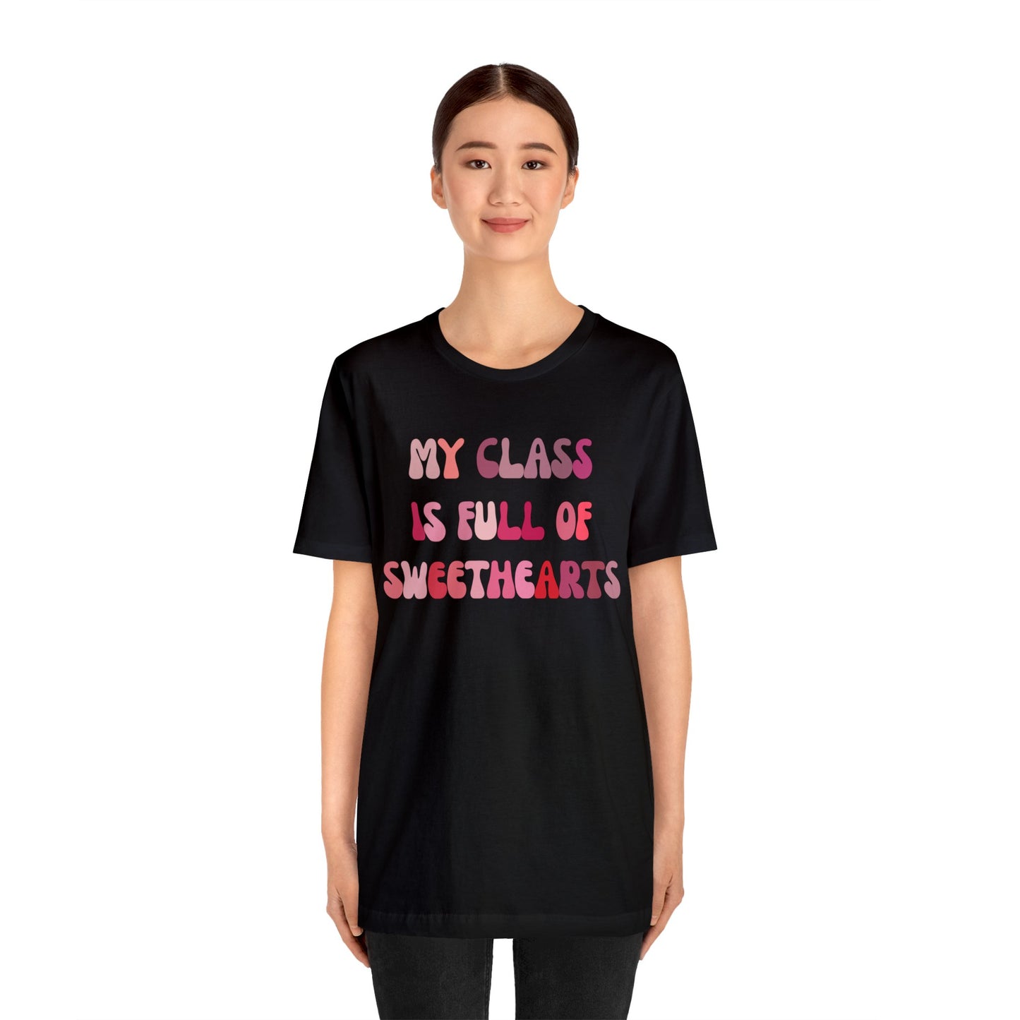 My Class Is Full Of Sweethearts Shirt, Teacher Valentine Shirt, Valentines Day Teacher Shirt, Teacher Love Heart Shirt, T1277