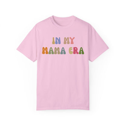 In My Mama Era Shirt, In My Mom Era, Mama T shirt, Mama Crewneck, Mama Shirt, Mom Shirt, Eras Shirt, New Mom T shirt, Comfort Colors, CC1090