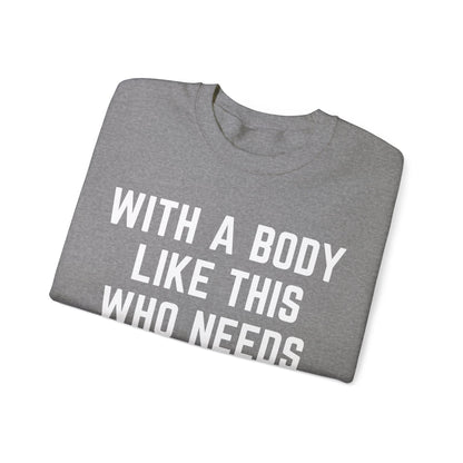 With a Body Like This Who Needs Hair Sweatshirt, Funny Shirt for Men for Fathers Day Gift, Husband Gift, Humor Sweatshirt, Dad Gift, S1131