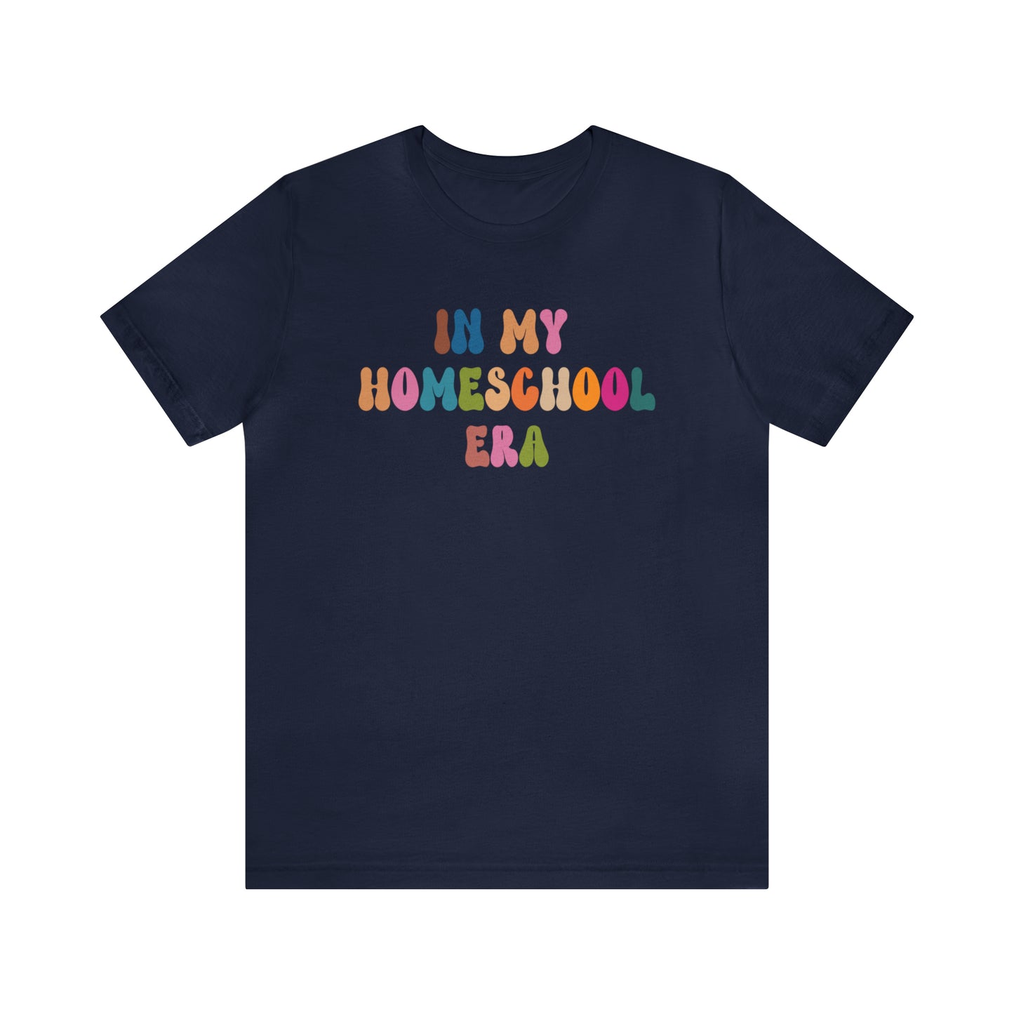 In My Homeschool Era Shirt, Homeschool Teacher Shirt, Homeschool Mama Shirt, Back to School Shirt, Teacher Appreciation, Mom Shirt, T743