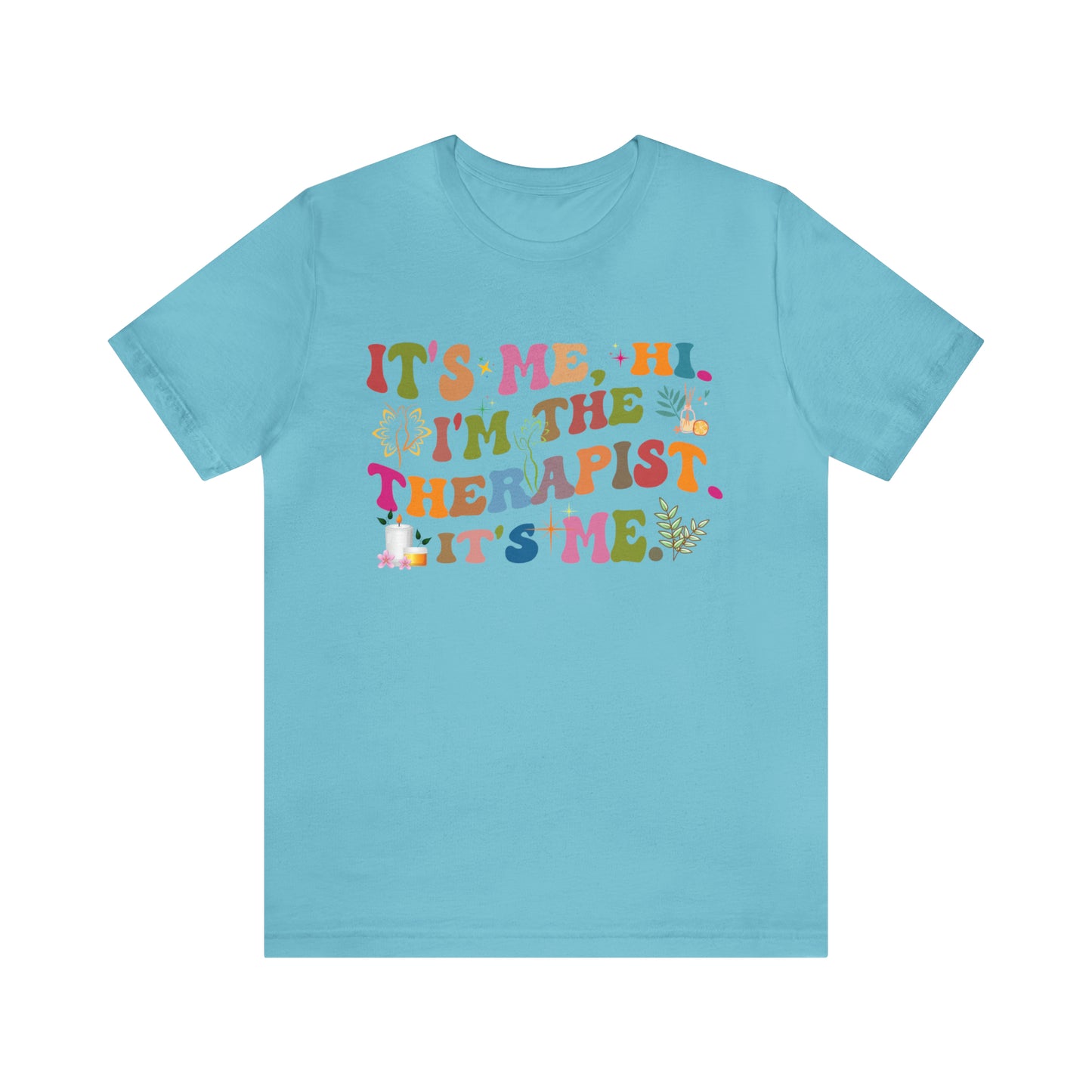 It's Me Hi I'm The Therapist It's Me Shirt, Mental Health Tee, Therapist Appreciation Tee, Therapist Gift, Best Therapist Tee, T790