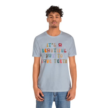 It's A Beautiful Day To Save Teeth Shirt, Dental Student Shirt, Orthodontist Shirt, Dentistry Shirt, Doctor of Dental Surgery Shirt, T1257