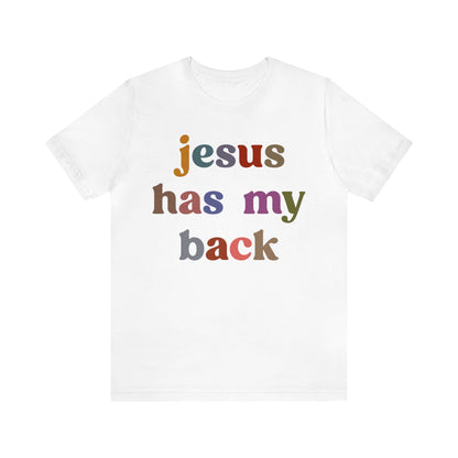 Jesus Has My Back Shirt, Religious Women Shirt, Shirt for Mom, Christian Shirt for Mom, Jesus Lover Shirt, Godly Woman Shirt, T1231