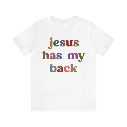 Jesus Has My Back Shirt, Religious Women Shirt, Shirt for Mom, Christian Shirt for Mom, Jesus Lover Shirt, Godly Woman Shirt, T1231