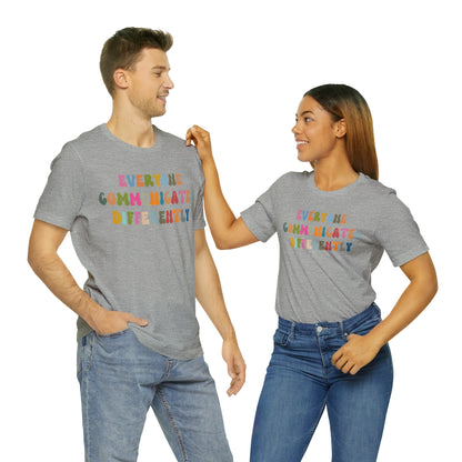 Everyone Communicates Differently Shirt, Special Education Teacher Shirt Inclusive Shirt, Autism Awareness Shirt, ADHD Shirt, T811