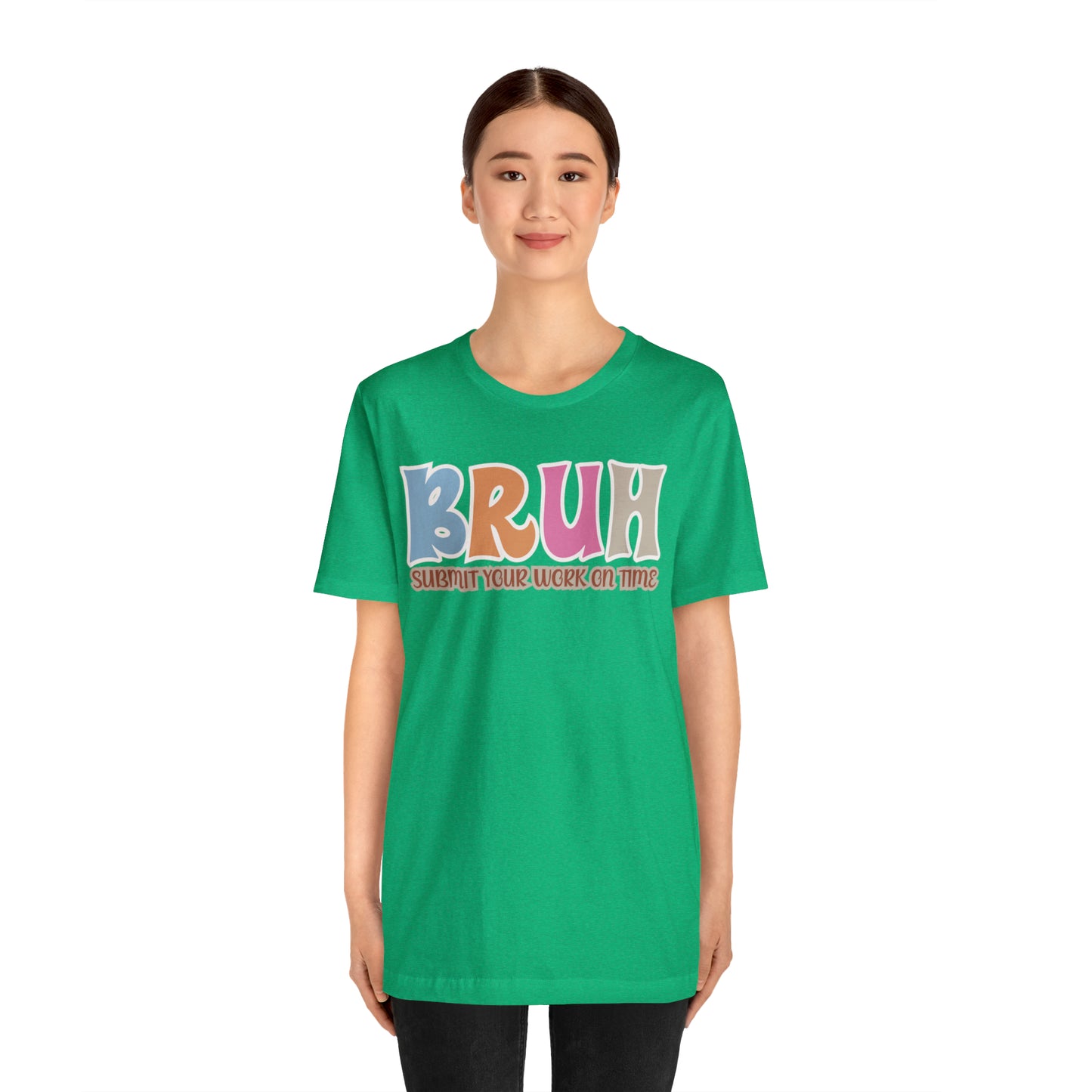 Cool Teacher Shirt, bruh submit your work on time, Bruh Shirt Gift For Teachers, Sarcastic Teacher Tee, Bruh Teacher Tee, T393