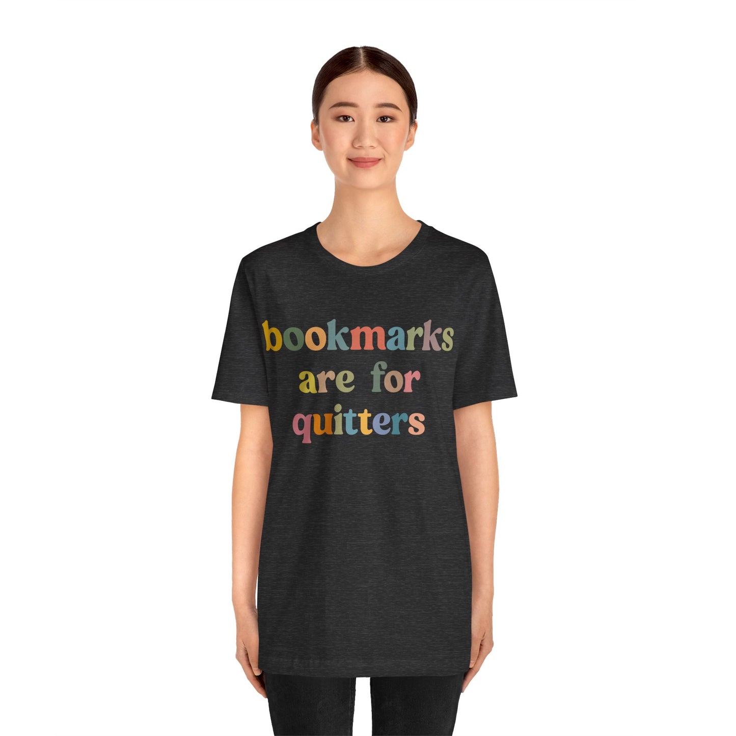 Bookmarks Are For Quitters Shirt for Bookworm, Funny Librarian T-Shirt for Book Lover, Tshirt for Book Nerd Gift, T1103