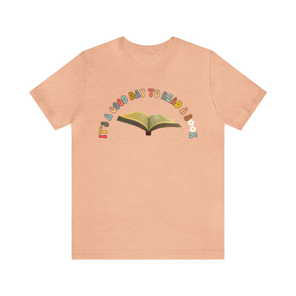 Its A Good Day To Read Shirt, Book Lover Shirt, Literary Shirt, Bookish Shirt, Reading Top, Librarian Shirt, Books Shirt, T178