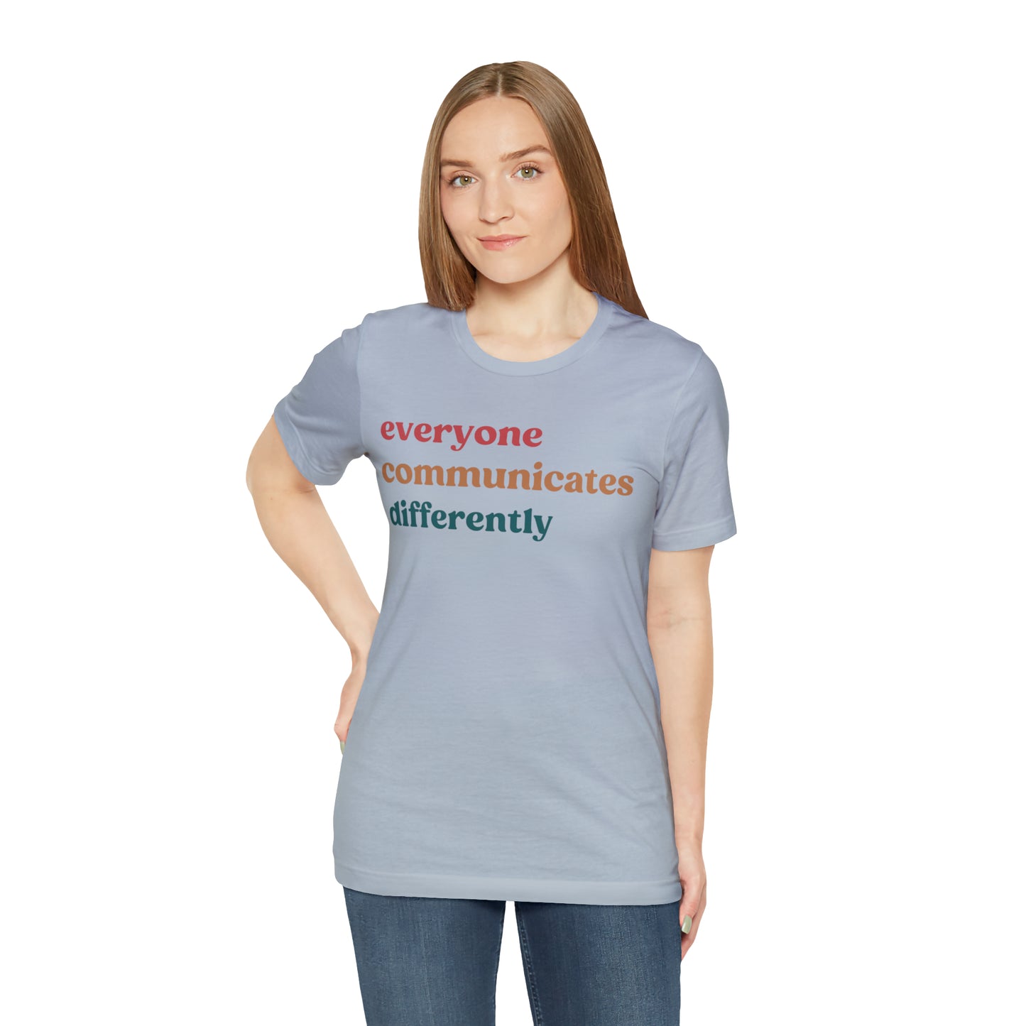 Everyone Communicates Differently Shirt, Special Education Teacher Shirt Inclusive Shirt, Autism Awareness Shirt, ADHD Shirt, T810