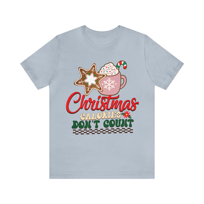 Christmas Calories Don't Count Shirt, Funny Christmas Shirt, Christmas Gift, Xmas calories shirt, Christmas calories, T872