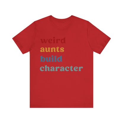 Weird Aunt Build Character Shirt, Best Aunt Shirt from Mom, Gift for Best Aunt, Aunt Shirt, Mother's Day Gift, Retro Aunt Shirt, T1123