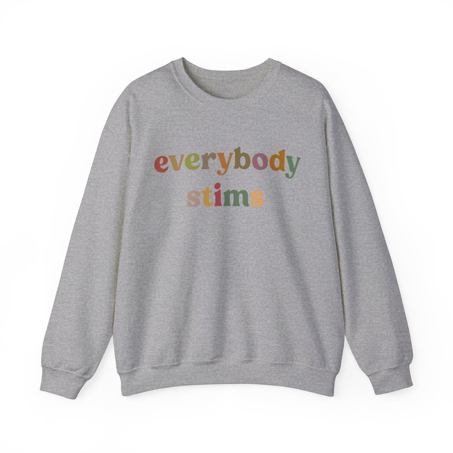 Everybody Stims Sweatshirt, Special Education Sweatshirt, Self-Stimulating Behavior Sweatshirt, Autism Mom Sweatshirt, ABA Sweatshirt, S1072