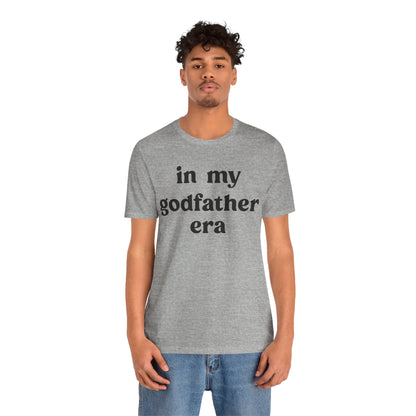 In My Godfather Era Shirt, Godfather Shirt, God Father tshirt, Fathers Day Shirt, Baptism Godfather, Best Friend Gift, T1128