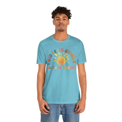 Brain Surgery Shirt, I Had Brain Surgery What's your Excuse, Cancer Awareness Shirt, Brain Cancer Support, T448
