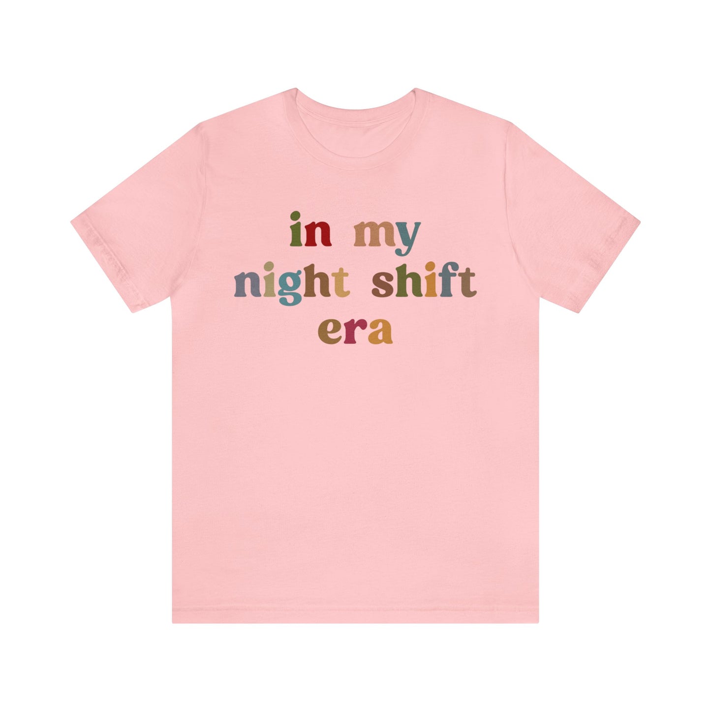 In My Night Shift Era Shirt, Nurse Appreciation Shirt, Night Worker Shirt, Night Shift Nurse Shirt, Night Shifter Era Shirt, T1177