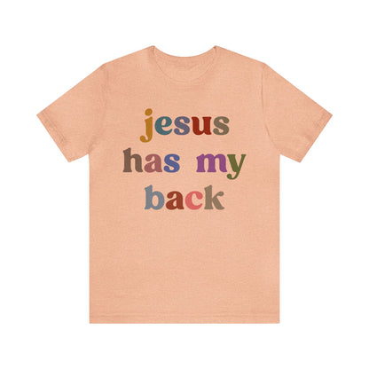 Jesus Has My Back Shirt, Religious Women Shirt, Shirt for Mom, Christian Shirt for Mom, Jesus Lover Shirt, Godly Woman Shirt, T1231