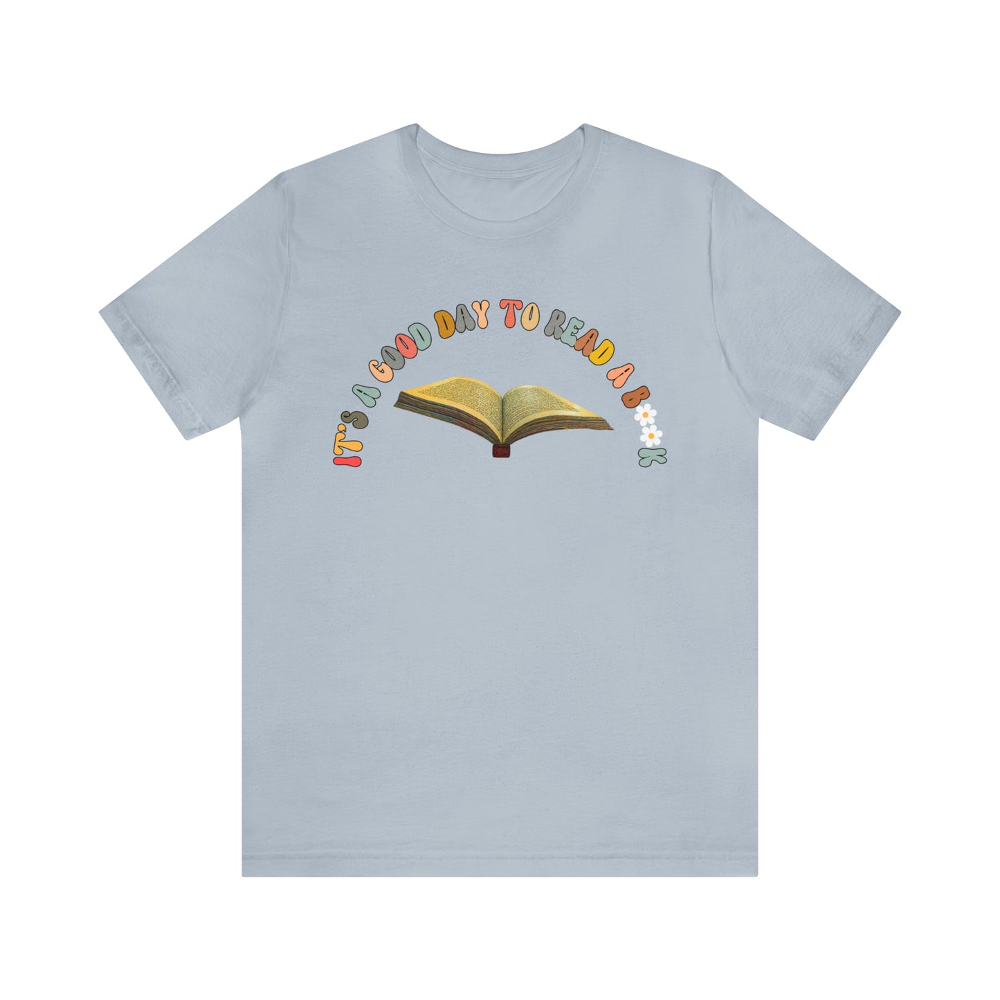 Its A Good Day To Read Shirt, Book Lover Shirt, Literary Shirt, Bookish Shirt, Reading Top, Librarian Shirt, Books Shirt, T178