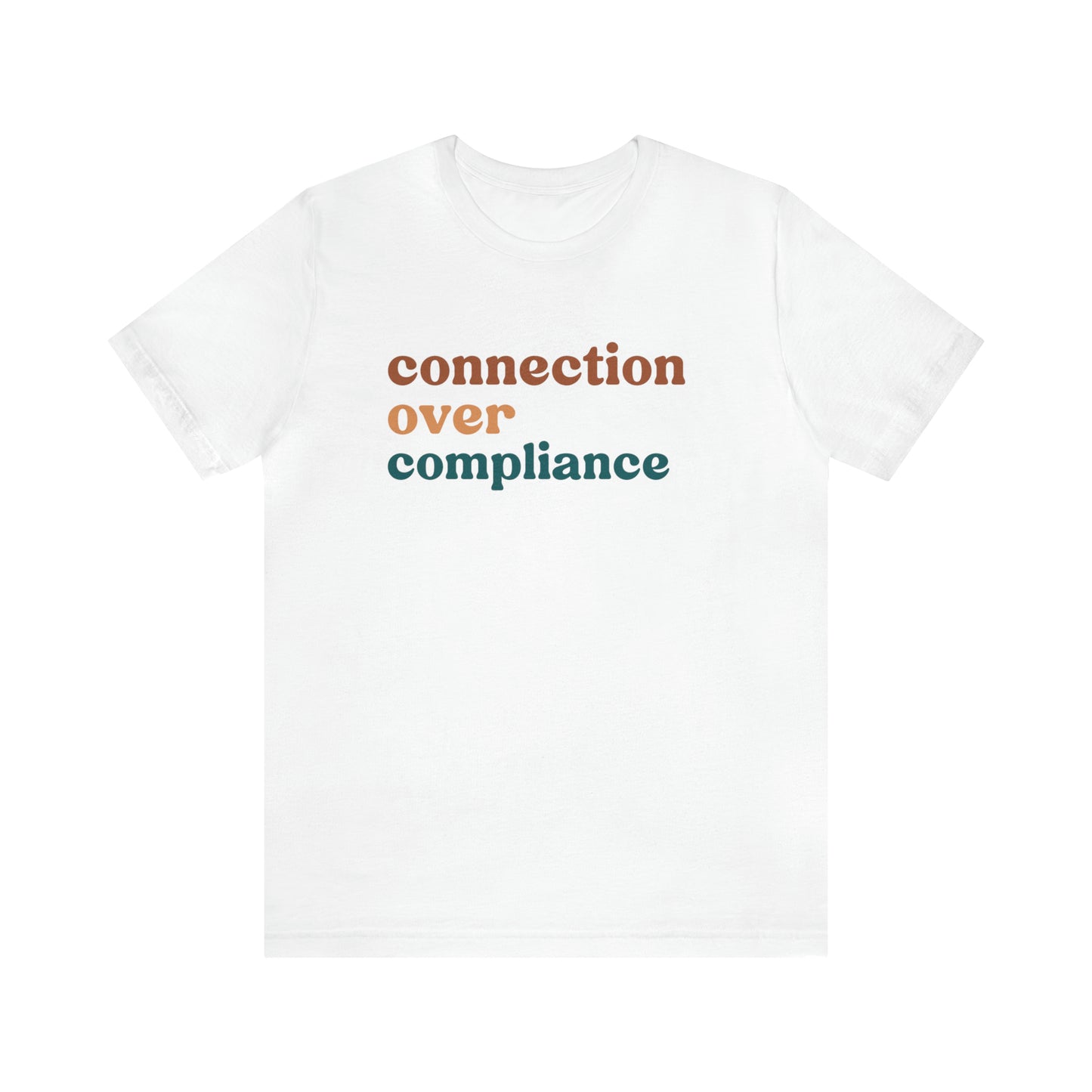 Connection Over Compliance Shirt, Special Education Shirt, Inspirational Shirt, Inclusive Education Shirt, Autism Awareness Shirt, T720