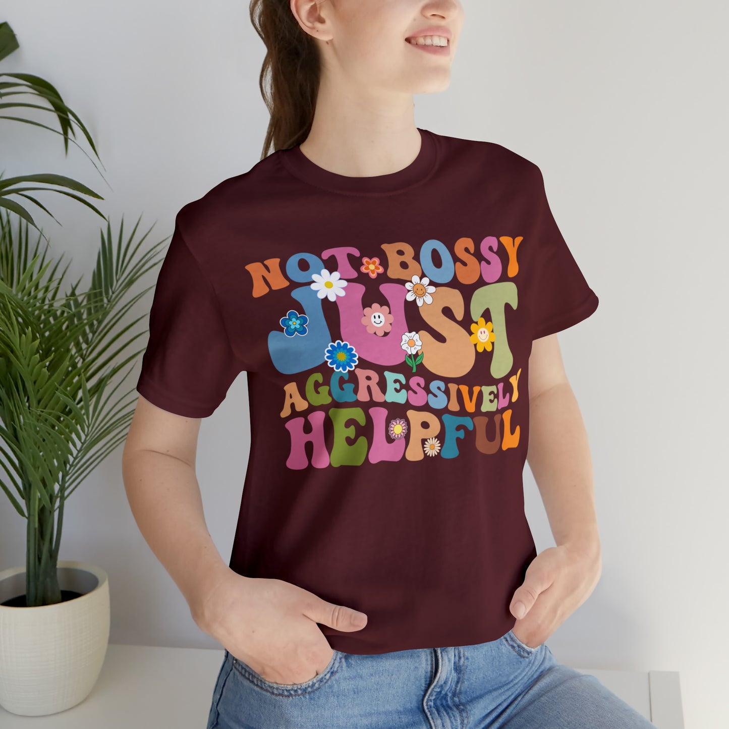 Not Bossy Just Aggressively Helpful Shirt, Bossy Mom Shirt, Shirt for Women, Sarcasm Shirt, Sarcastic Mom Shirt, T586