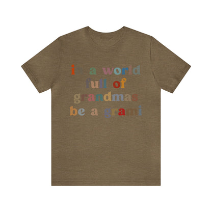 In A World Full Of Grandmas Be A Grami Shirt, Glamorous Grami Shirt, Mother's Day Gift, Favorite Granny Shirt, Cool Grami Shirt, T1203