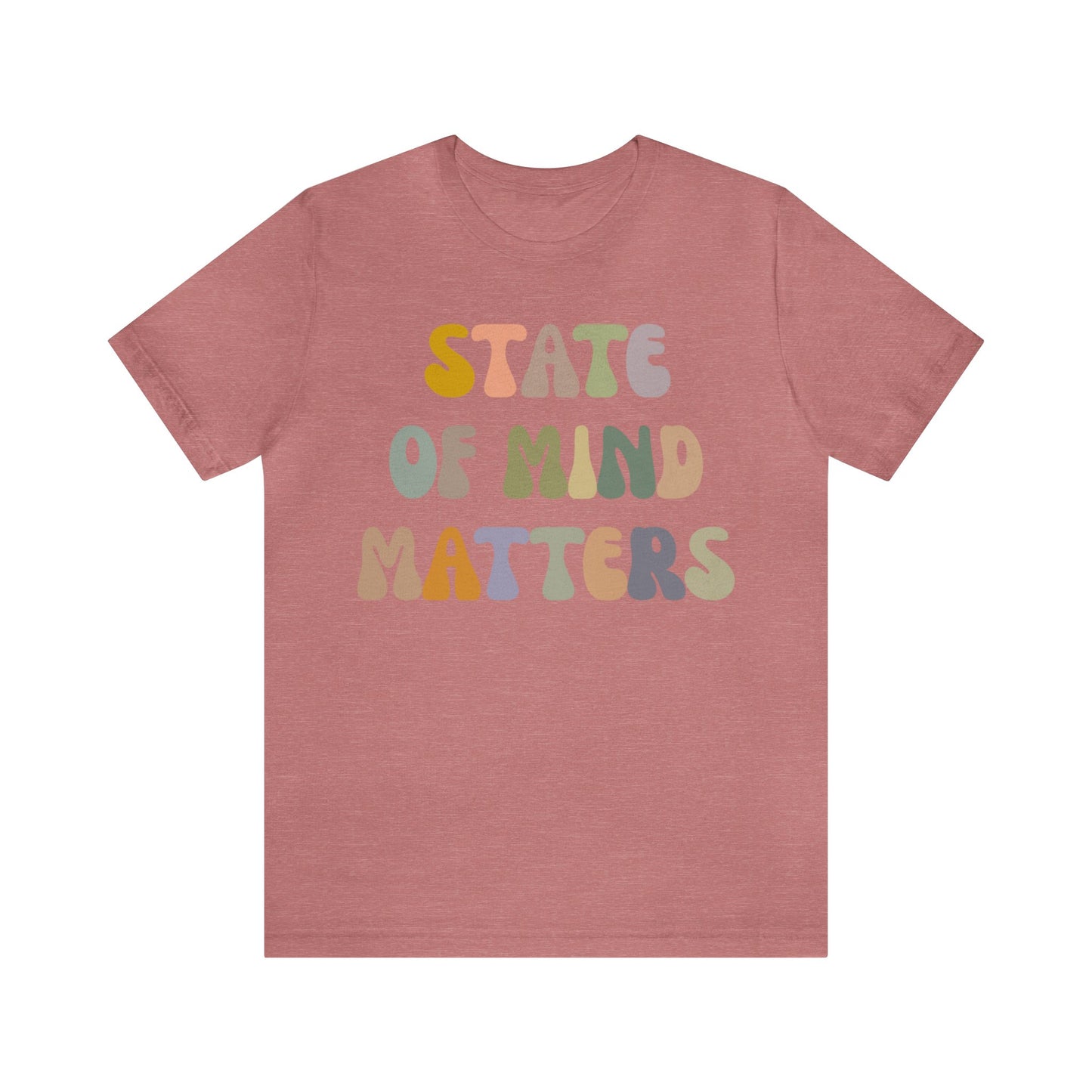 State Of Mind Matters Shirt, Mental Health Awareness Shirt, Shirt for Psychologists, Mental Health Matters Shirt, Therapist Shirt, T1421