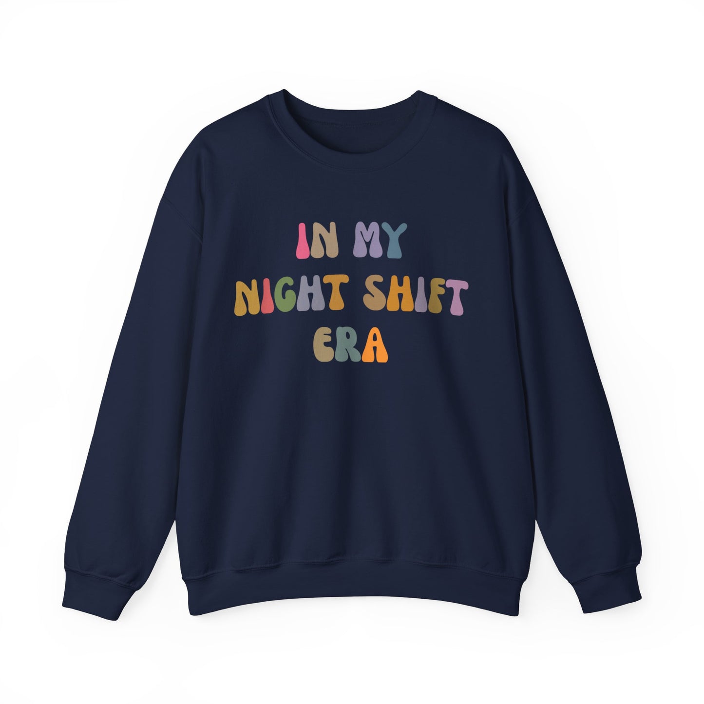 In My Night Shift Era Sweatshirt, Nurse Appreciation Sweatshirt, Night Worker Sweatshirt, Night Shift Nurse Sweatshirt, S1176