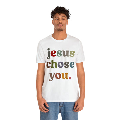 Jesus Chose You Shirt, Religious Women Shirt, Shirt for Mom, Christian Shirt for Mom, Jesus Lover Shirt, Godly Woman Shirt, T1230