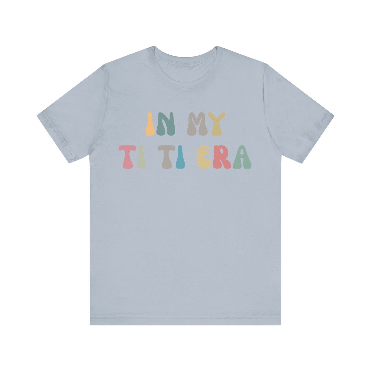 In My Ti Ti Era Shirt, Gift for Aunts, Favorite Aunt Shirt, Auntie Shirt, Auntie Gift from Niece, Cool Aunt Shirt, T shirt for Aunts, T1115