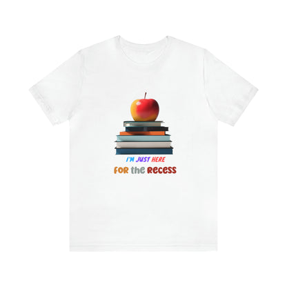 Back to school shirt funny for student, I am just here for the recess, T151