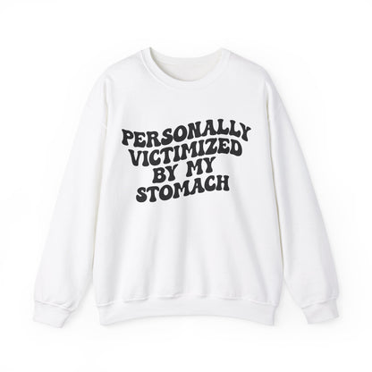 Personally Victimized By My Stomach Sweatshirt, Funny Shirt for Women, Funny Tummy Hurts Sweatshirt, Chronic Illness Sweatshirt, S1102