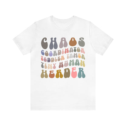 Chaos Coordinator Toddler Tamer Tiny Human Herder Shirt, Kindergarten Teacher Shirt, Toddler Shirt, Mom Shirt, Babysitter Shirt, T1282