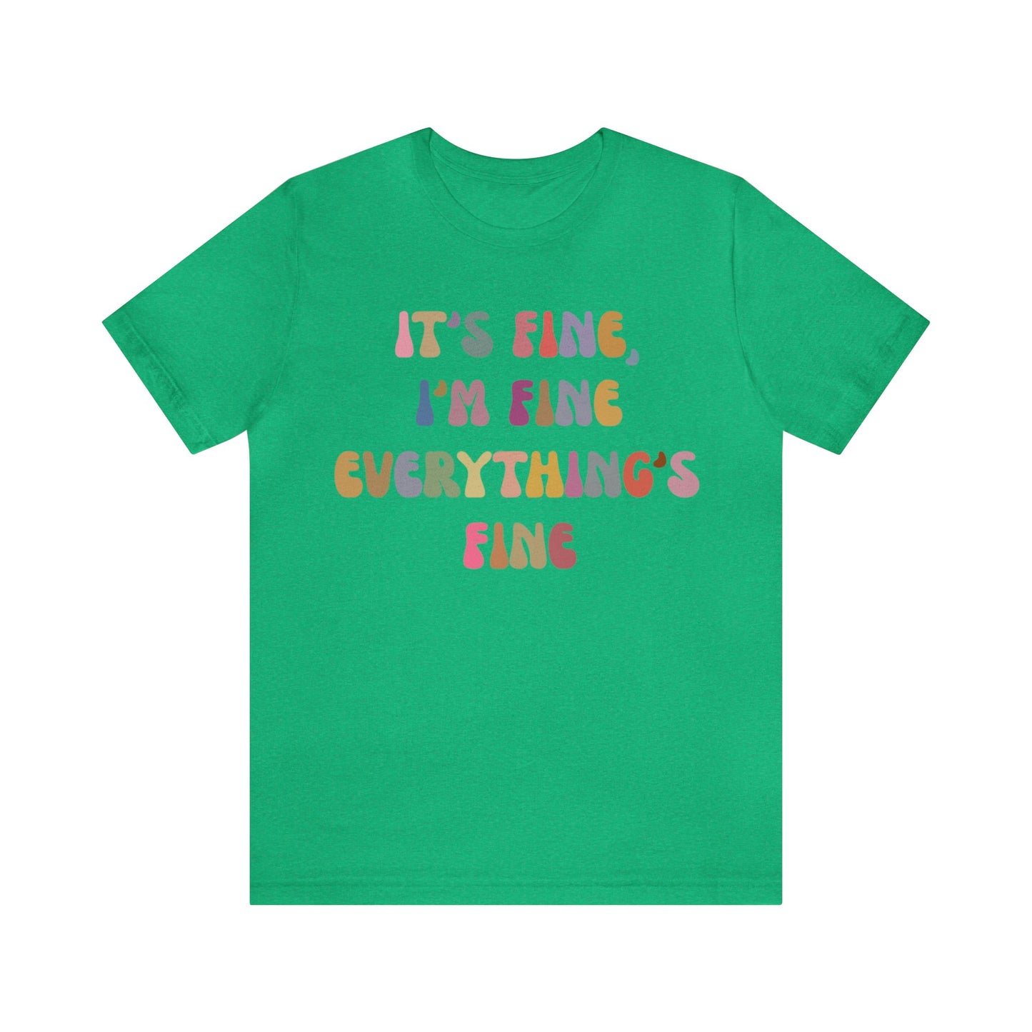 It's Fine I'm Fine Everything Is Fine Shirt, Everything is Fine TShirt for Women, Cute Sarcastic T-Shirt for Her, Sarcasm shirt, T1175