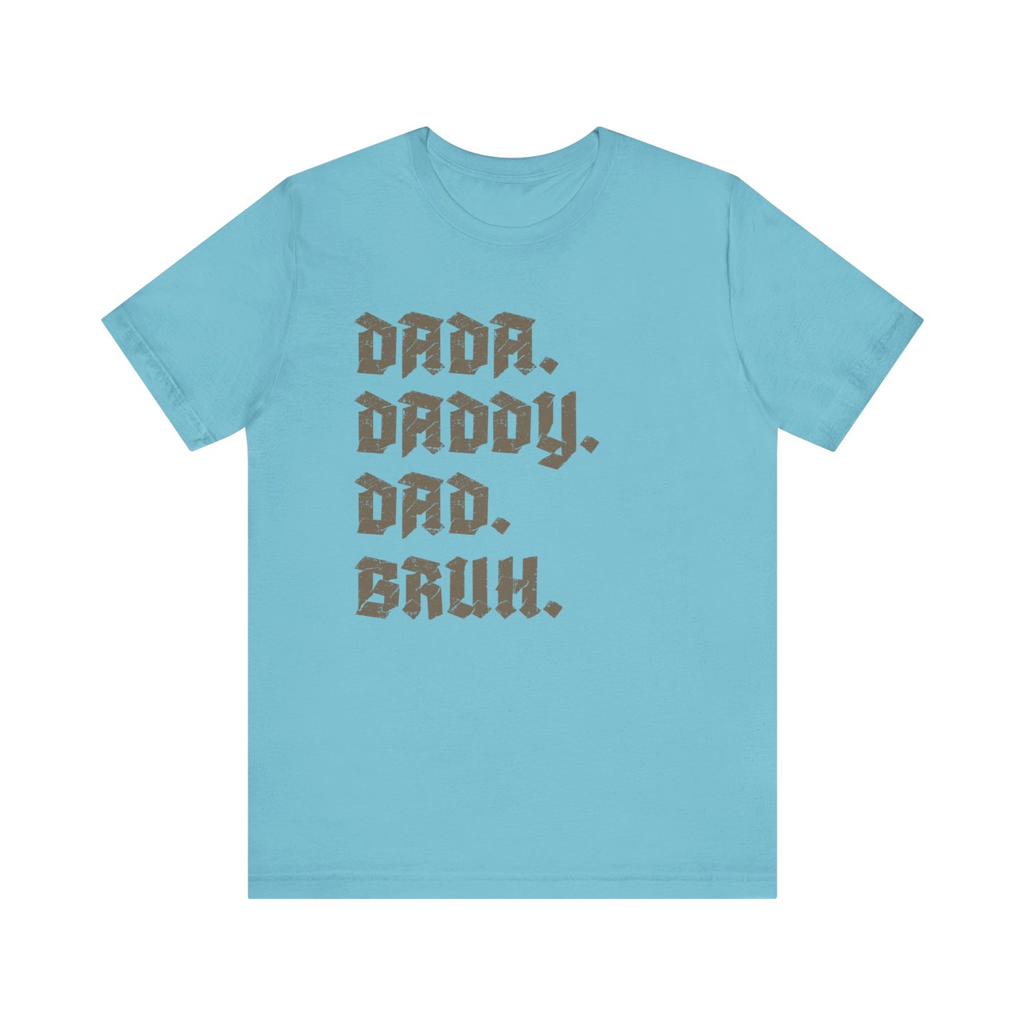 Funny Shirt for Men, Dada Daddy Dad Bruh Shirt, Fathers Day Gift, Gift from Daughter to Dad, Husband Gift From Wife, Funny Dad Shirt, T1594