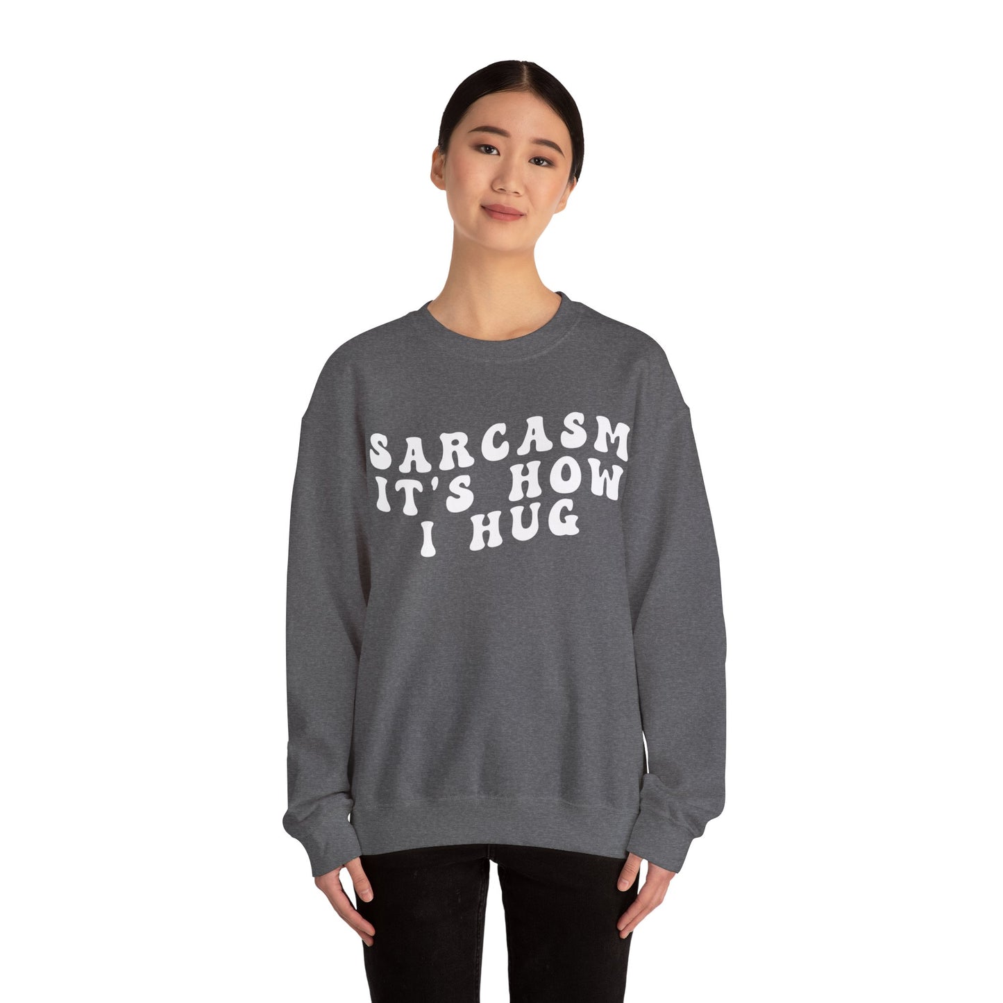 Sarcasm It's How I Hug Sweatshirt, Sarcastic Quote Sweatshirt, Sarcasm Women Sweatshirt, Funny Mom Sweatshirt, Shirt for Women, S1262