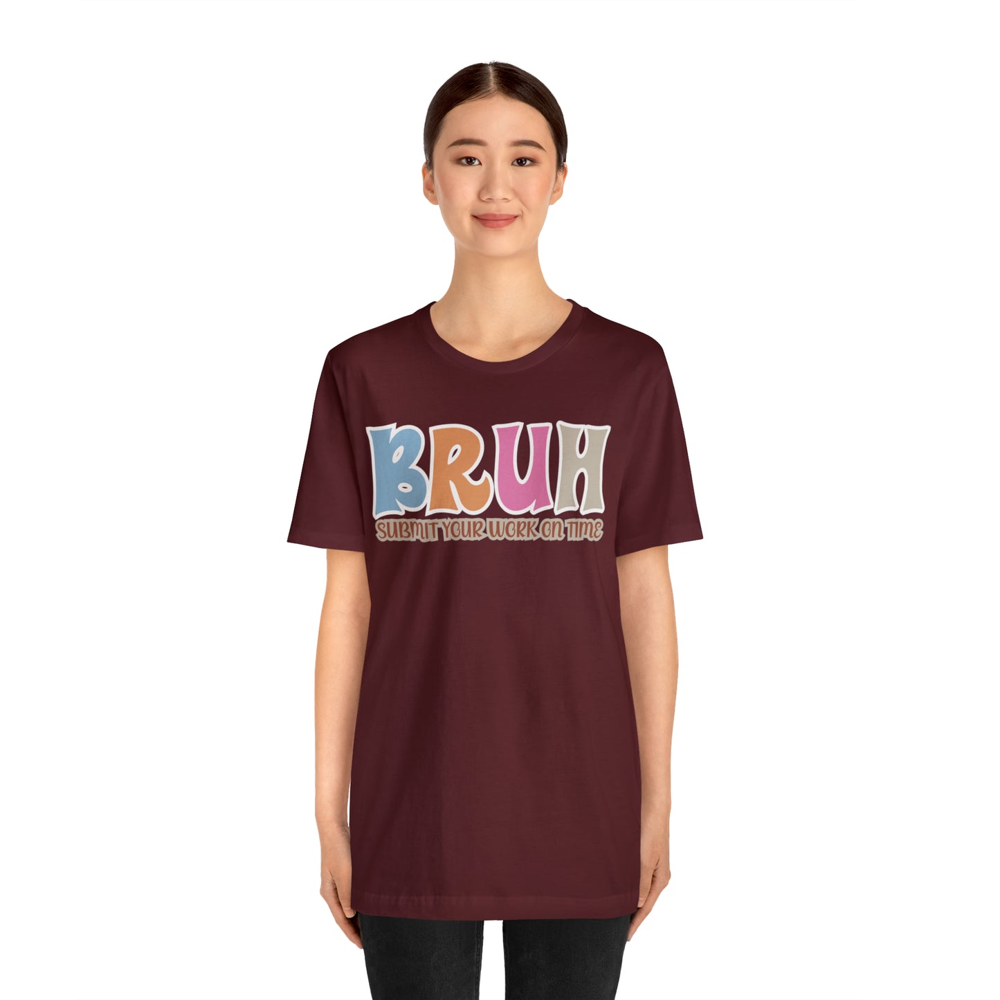 Cool Teacher Shirt, bruh submit your work on time, Bruh Shirt Gift For Teachers, Sarcastic Teacher Tee, Bruh Teacher Tee, T393