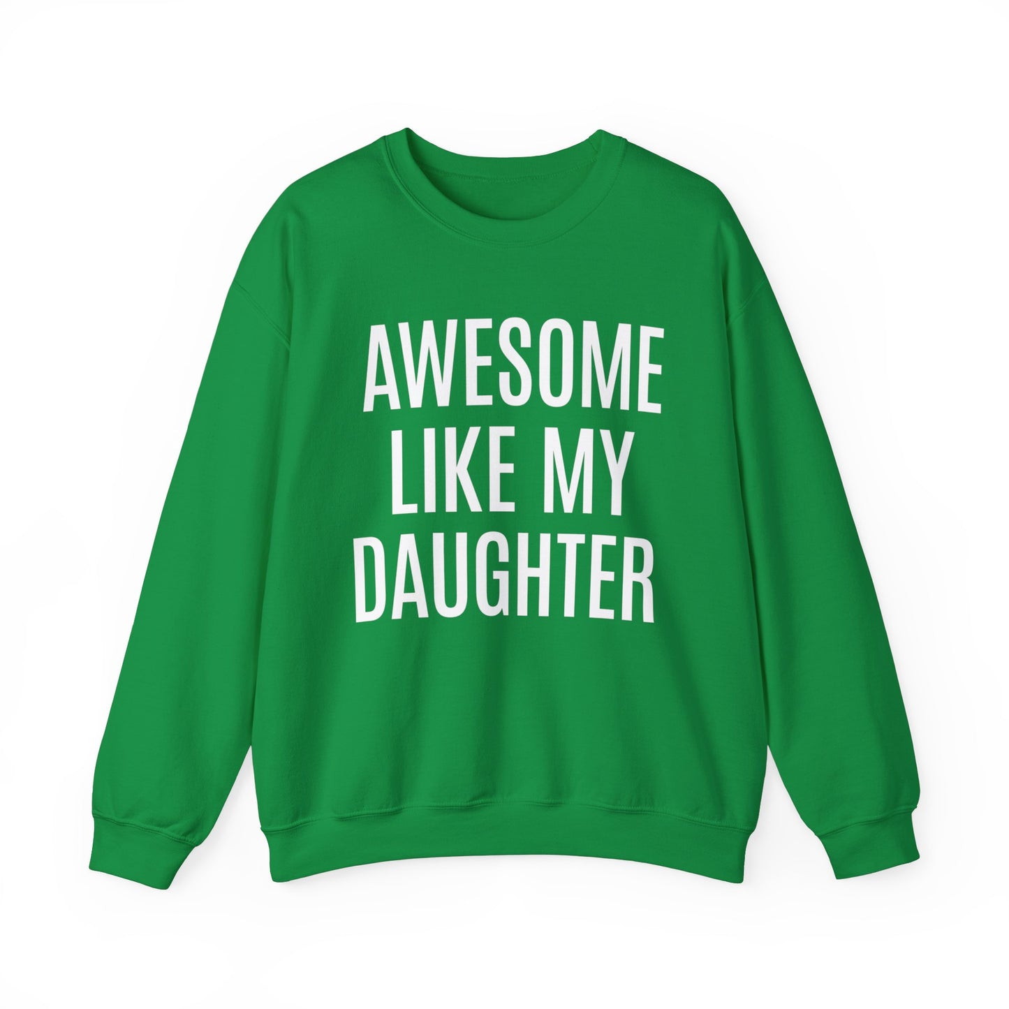 Awesome Like My Daughter Sweatshirt for Men, Dad Gift from Daughter, Funny Dad Sweatshirt , Funny Sweatshirt, Father's Day Sweatshirt, S1076