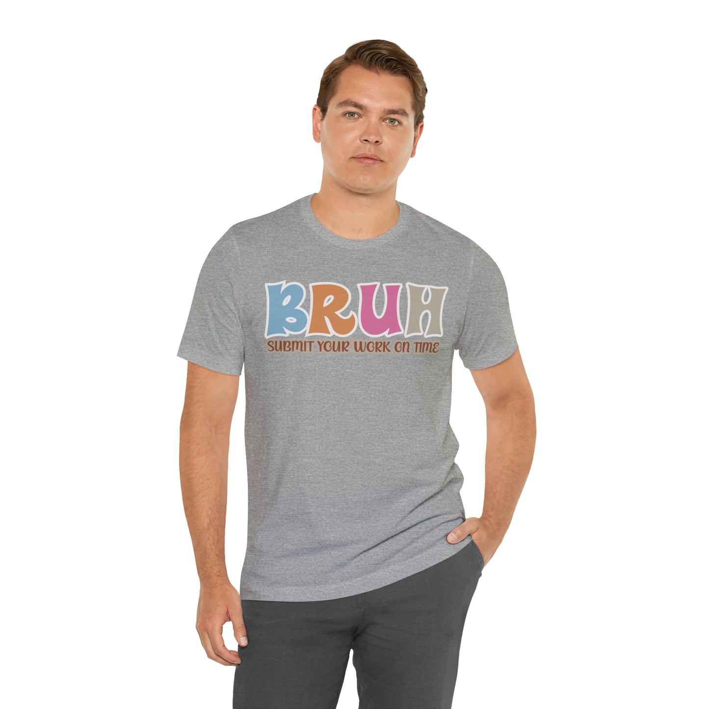 Cool Teacher Shirt, bruh submit your work on time, Bruh Shirt Gift For Teachers, Sarcastic Teacher Tee, Bruh Teacher Tee, T393