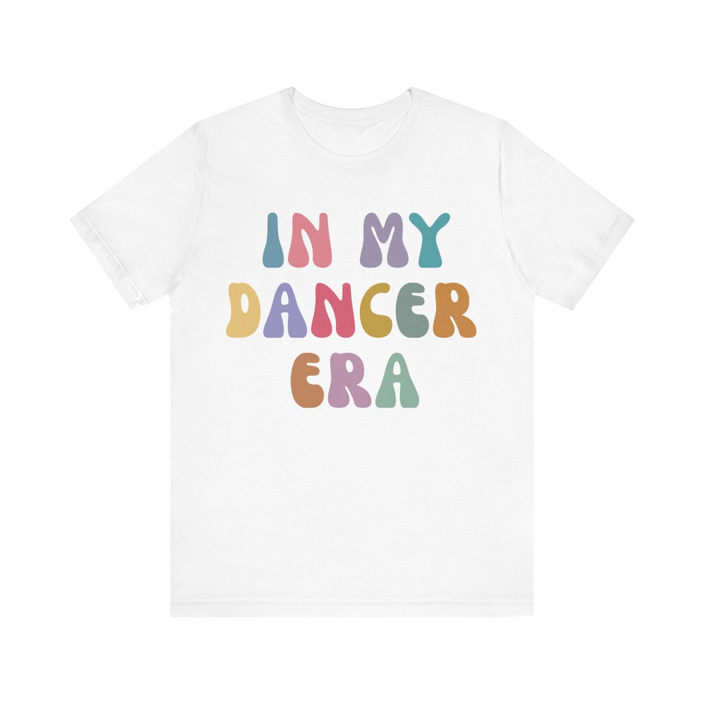 In My Dancer Era Shirt, Gift for Dance Instructor, Dancing Master Shirt, Dancer Shirt for Women, Dance Day Shirt for Dancer, T1121