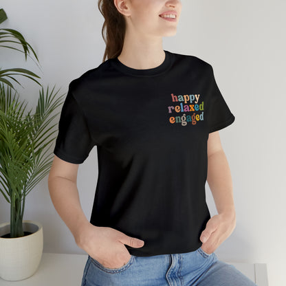 Happy Relaxed Engaged Shirt, Behavior Analysis Graduate Shirt, T460