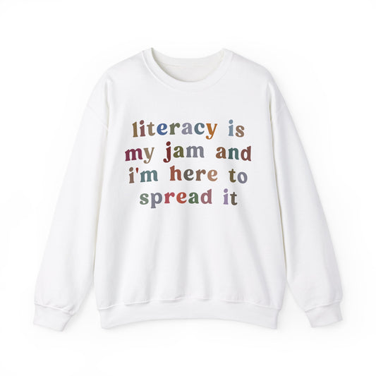 Literacy Is My Jam And I'm Here To Spread It Sweatshirt, English Teacher Sweatshirt, English Coach, Literacy Teacher Sweatshirt, S1180